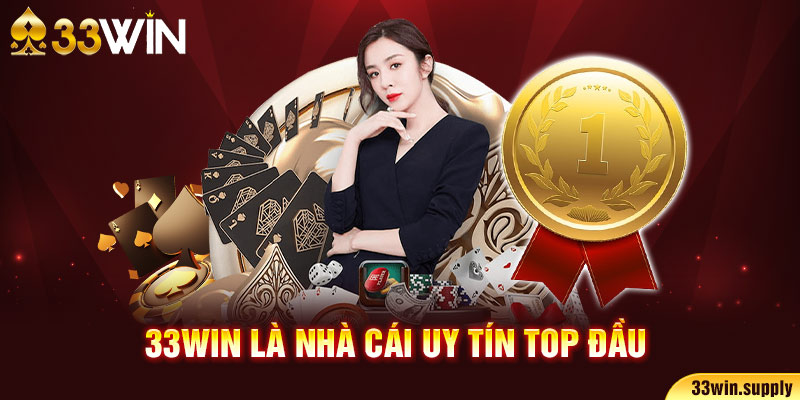 33win là nhà cái uy tín top đầu