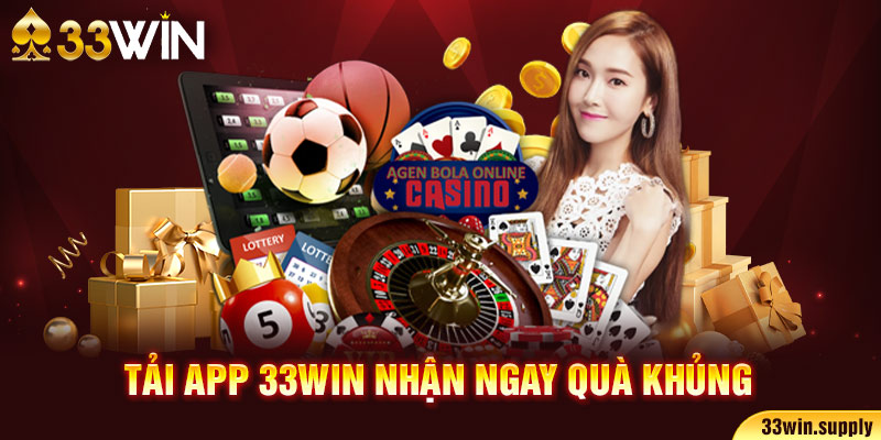 Tải app 33win nhận ngay quà khủng