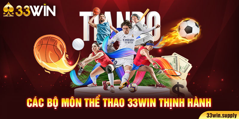 Các bộ môn thể thao 33win thịnh hành