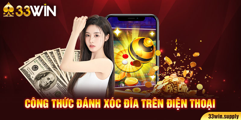 Công thức đánh xóc đĩa trên điện thoại