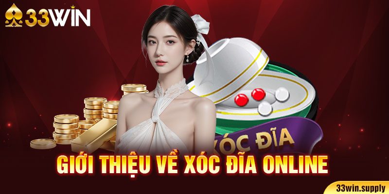 Giới thiệu về xóc đĩa online