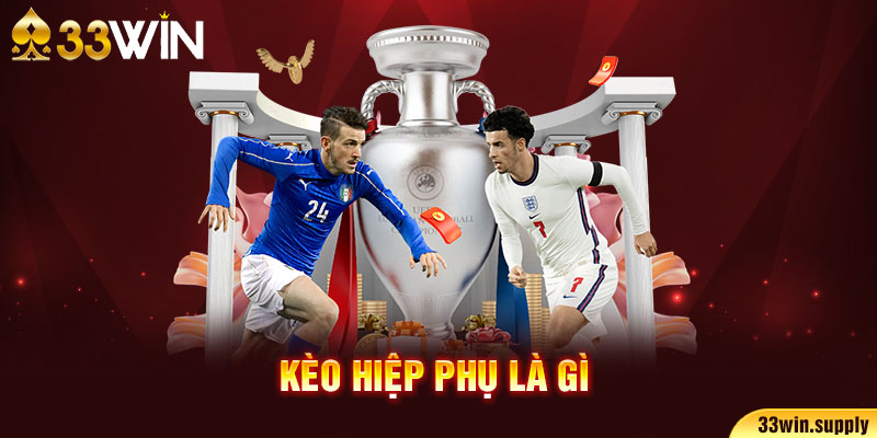 kèo hiệp phụ là gì