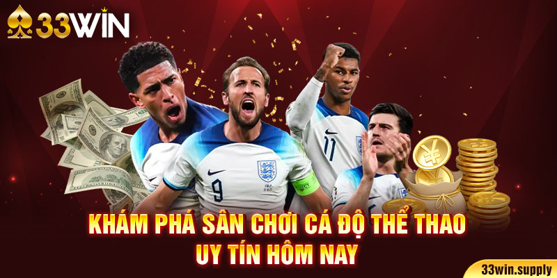 Khám phá sân chơi cá độ thể thao uy tín hôm nay