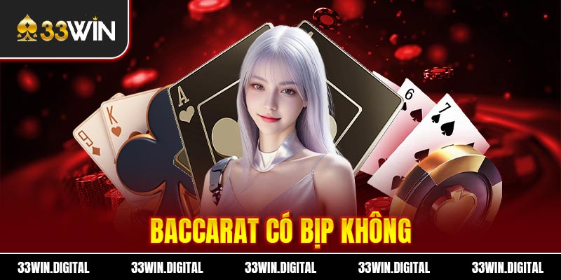 Baccarat có bịp không