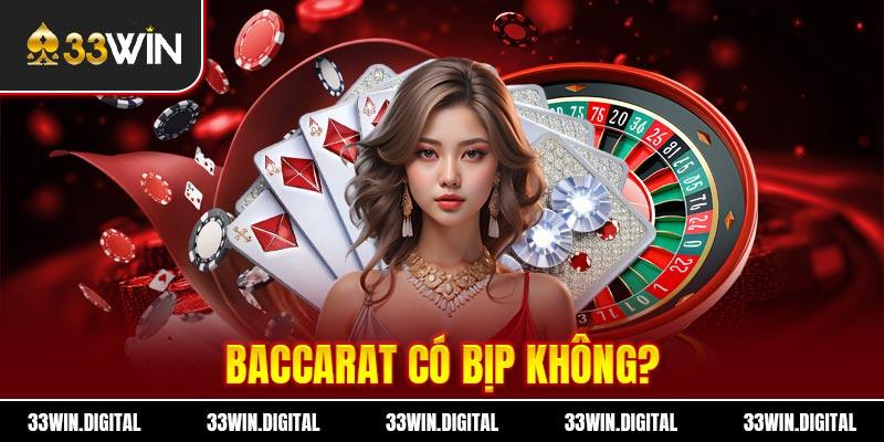 Baccarat có bịp không?