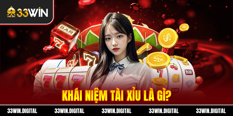 Khái niệm tài xỉu là gì?