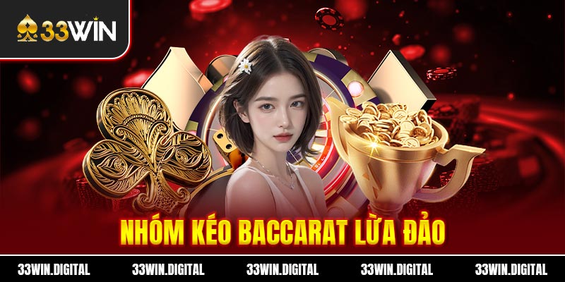nhóm kéo Baccarat lừa đảo