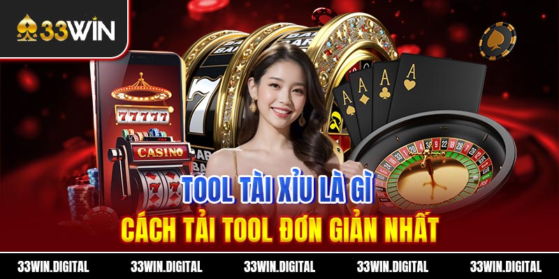 Tool Tài Xỉu là gì - Cách tải tool đơn giản nhất