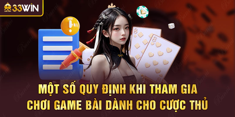 Một số quy định khi tham gia chơi game bài dành cho cược thủ