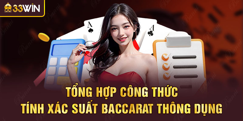 Tổng hợp công thức tính xác suất Baccarat thông dụng