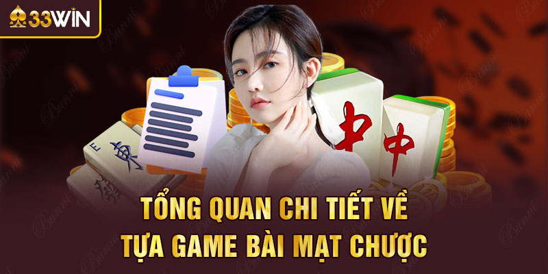 Tổng quan chi tiết về tựa game bài mạt chược