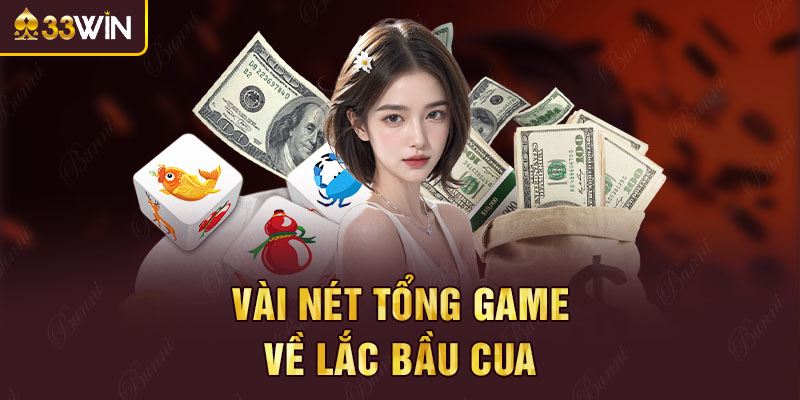 Vài nét tổng game về lắc bầu cua