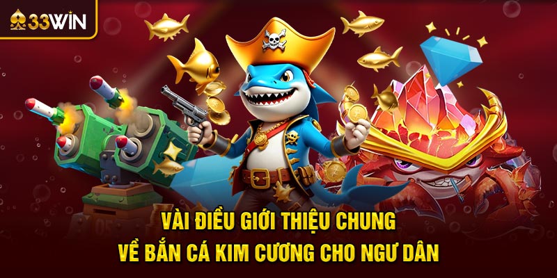 Vài điều giới thiệu chung về bắn cá kim cương cho ngư dân