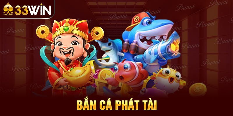 bắn cá phát tài