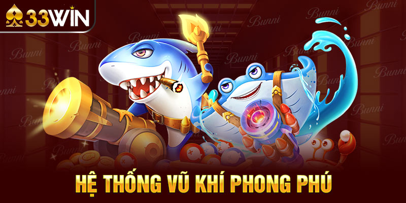 Hệ thống vũ khí phong phú