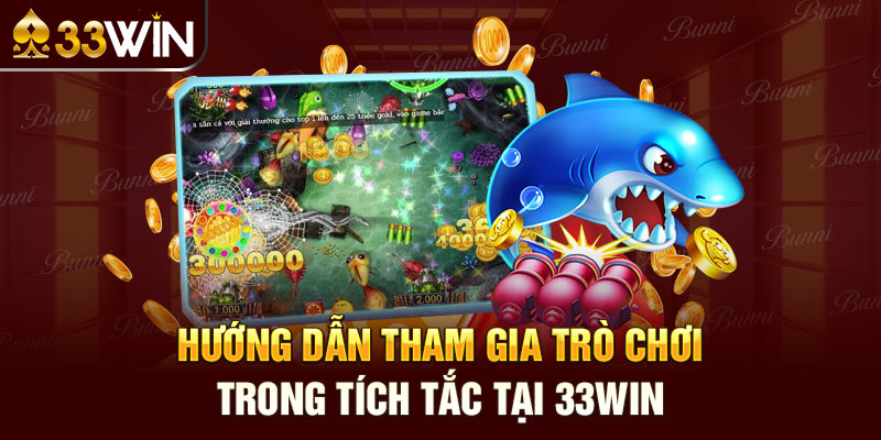 Hướng dẫn tham gia trò chơi trong tích tắc tại 33win